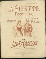 La Russienne! ... Mazurka pour piano par Léon Rosellen.
